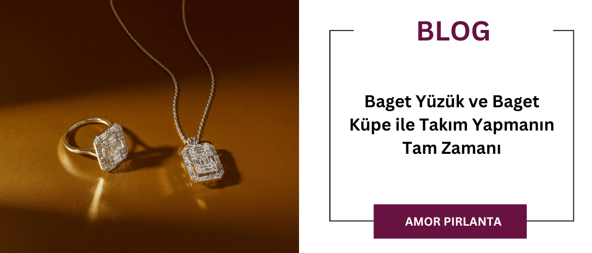 Baget Yüzük ve Baget Küpe ile Takım Yapmanın Tam Zamanı