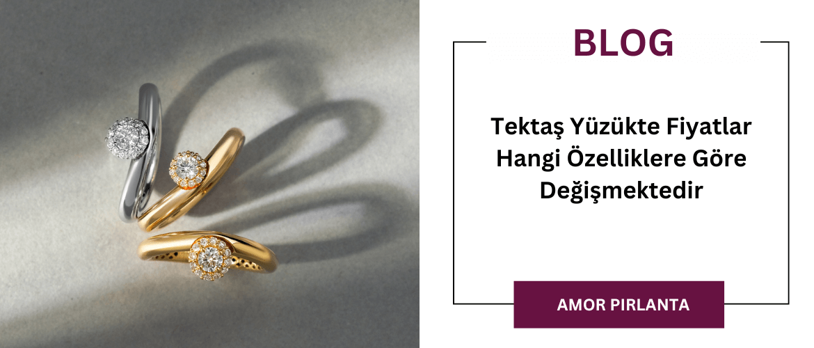 Tektaş Yüzükte Fiyatlar Hangi Özelliklere Göre Değişmektedir