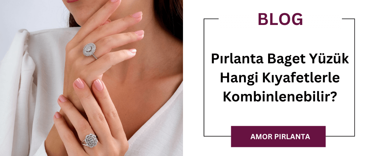 Pırlanta Baget Yüzük Hangi Kıyafetlerle Kombinlenebilir