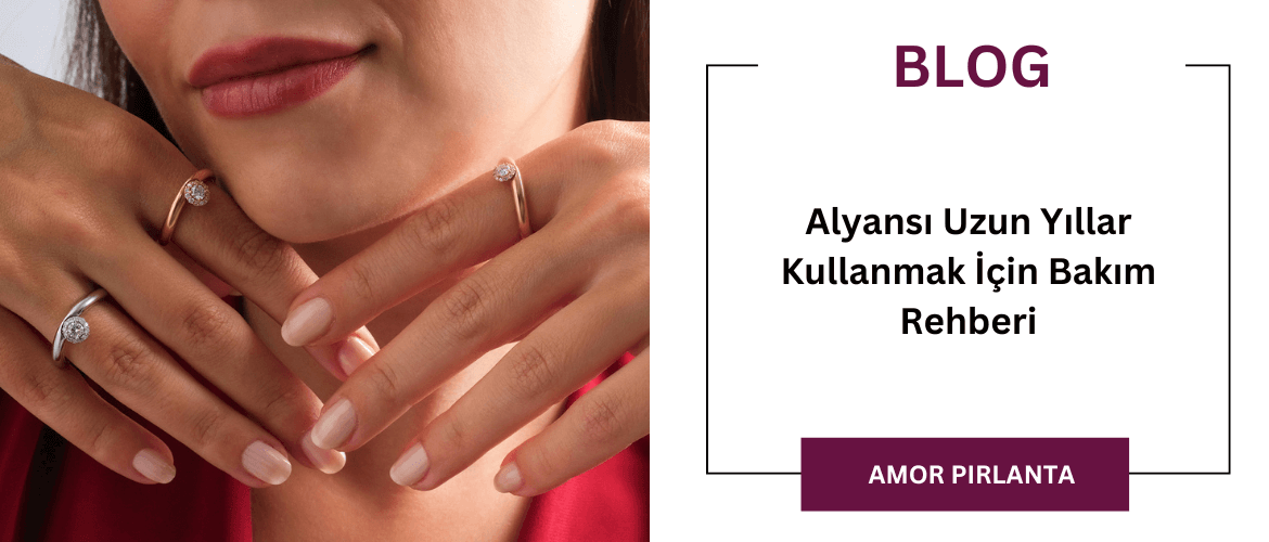 Alyansı Uzun Yıllar Kullanmak İçin Bakım Rehberi